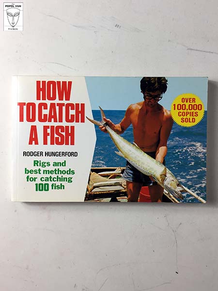 Rodger Hungerford - How To Catch A Fish